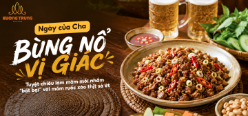NGÀY CỦA CHA BÙNG NỔ VỊ GIÁC: TUYỆT CHIÊU LÀM MÂM MỒI NHẮM 