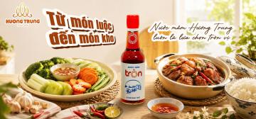 TỪ MÓN LUỘC ĐẾN MÓN KHO – NƯỚC MẮM HƯƠNG TRUNG LUÔN LÀ LỰA CHỌN TRỌN VỊ 