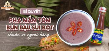 BÍ QUYẾT PHA MẮM TÔM BÚN ĐẬU SỦI BỌT, CHUẨN VỊ NGOÀI HÀNG