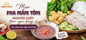 MẸO PHA MẮM TÔM NGUYÊN CHẤT THƠM NGON BÙNG VỊ CHO MÓN BÚN ĐẬU THỊT LUỘC